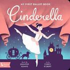 Cinderella: My First Ballet Book [BabyLit]