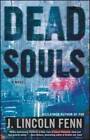 Dead Souls: A Novel - Paperback By Fenn, J. Lincoln - GOOD