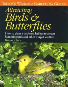 Taylor's Weekend Gardening Guide to Attracting Birds and Butterflies: How - GOOD