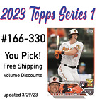 2023 Topps Series 1 Baseball - You Pick & Complete Your Set #166-330 FREE SHIP!