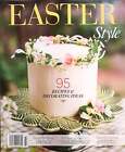 Easter Style Magazine Issue 42 95 Recipes & Decorating Ideas