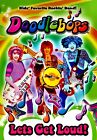 DoodleBops - Lets Get Loud   - 90minutes - SEE BACK COVER IN PHOTOS