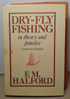 New ListingDry-Fly Fishing in Theory and Practice by F. M. Halford - Centenary Edition HC