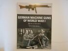 German Machine Guns of World War I: MG 08 and MG 08/15, Stephen Bull
