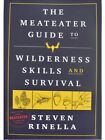 The Meateater Guide to Wilderness Skills and Survival, Steven Rinella, Paperback