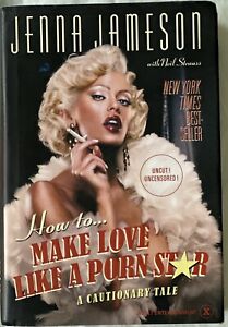 JENNA JAMESON: to Make Love Like a Porn Star; A Cautionary Tale VG HC Bk Read 👇