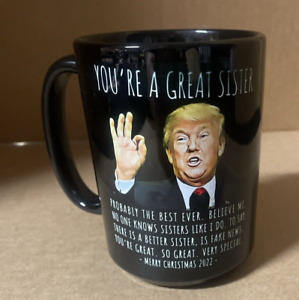 Funny Trump Mug You're A Great Sister