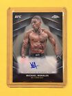 MICHAEL MORALES 2024 Topps Chrome UFC Veteran AUTO Card WELTERWEIGHT