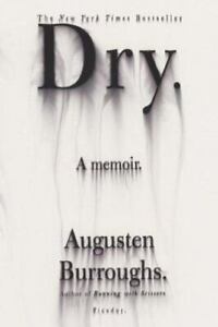 Dry by Burroughs, Augusten