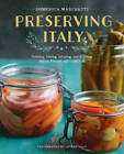 Preserving Italy: Canning, Curing, Infusing, and Bottling Italian Flavors - GOOD