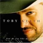 Toby Keith : How Do You Like Me Now?! CD (1999)