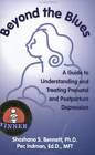 Beyond the Blues: A Guide to Understanding and Treating Prenatal and Post - GOOD