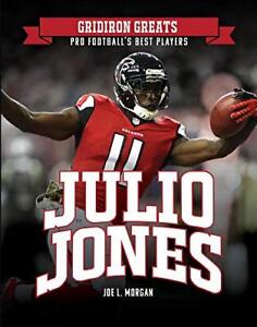 Julio Jones (Gridiron Greats: Pro Football's Best Players) Morgan, Joe L. Li...