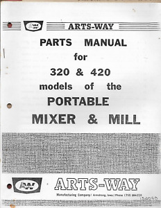ARTS-WAY PORTABLE MIXER & MILL Model 320 420 #152040 Parts Manual