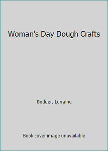 Woman's Day Dough Crafts by Bodger, Lorraine