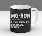 Moron A Stupid Person Fool Idiot Imbecile Joe Biden Political Gift New Mug