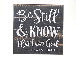 BE STILL AND KNOW THAT I AM GOD Psalm 46:10 Farmhouse Sign Shelf Sitter 5