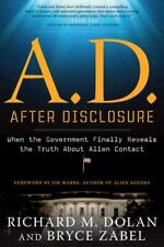 A.D. After Disclosure: When the Government Finally Reveals the Truth About Alien