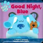 Good Night, Blue (Blue's Clues) - Board book By Santomero, Angela C. - GOOD