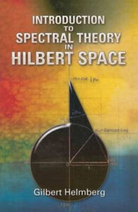 Introduction to Spectral Theory in Hilbert Space Paperback Gilber
