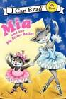 Mia and the Big Sister Ballet (My First I Can Read) - Paperback - GOOD