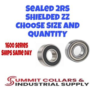 1600 series radial bearings SEALED TYPE 2RS & SHEILDED TYPE ZZ Choose size & qty