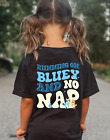 Running On Bluey And No Nap Tee T-Shirt for Kids Toddlers Baby Bingo