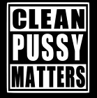 Clean Pussy Matters Funny DieCut Vinyl Window Decal Sticker Car Truck SUV JDM