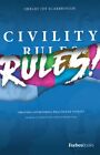 Civility Rules! Creating a Purposeful Practice of Civility by Scarbrough: New