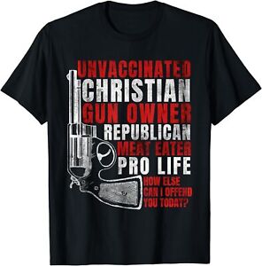 Unvaccinated Christian Gun Owner Republican Meat Eater T-Shirt