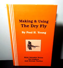 Making & Using the Dry Fly: With Valuable Notes on Leaders and Stream Tactics (1