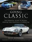 Going Classic: The Essential Guide to B... by Alan Anderson Paperback / softback
