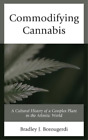 Bradley J. Borougerdi Commodifying Cannabis (Hardback) (UK IMPORT)