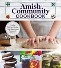 Amish Community Cookbook: Simply Delicious Recipes from Amish and Mennonite ...