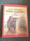 White Feather: Carlos Hathcock, USMC Scout Sniper, 2010 Signed