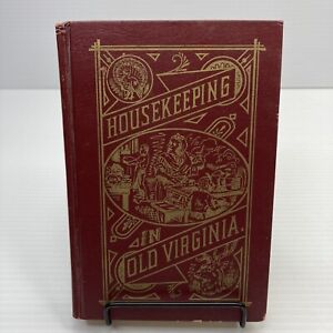 Housekeeping in Old Virginia Marion Cabell Tyree 1965 Reprint of 1879 Hardcover