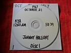 OCTOBER 21 1967 KYA 1260 AM - JOHNNY HOLLIDAY - 2 CD SET - SAN FRANCISCO RADIO