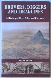 Drovers, Diggers & Draglines: A History of Blair Athol and Clermont HC/DJ
