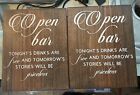 Wood Plaque Wedding Open Bar Tonight Drinks Are Free And Tomorrow Stories 9x12