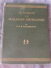 An Introduction to the Malayan Aborigines by PDR Williams-Hunt 1952 Book
