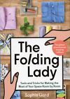 The Folding Lady : Tools & Tricks Making the Most of Your Space NEW