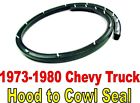 1973-1980 Chevy GMC Truck Hood to Cowl Firewall Seal Weatherstrip Squarebody C10