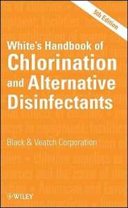 White's Handbook of Chlorination and Alternative Disinfectants: New