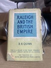 Raleigh and the British Empire David B. Quinn 1947 First Edition