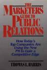The Marketers Guide to Public Relations: How Todays Top Companies are U - GOOD