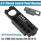 For 88-91 Honda CRX DX HF SI A/C Climate Control Heater HVAC 3D Printed Housing