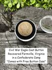 Old Rare Vintage Antique Civil War Relic Eagle Coat Button Farmville, VA Camp