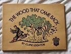 Clare Leighton The Wood That Came Back Illustrated 1935 1st American Edition