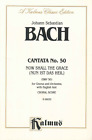 Bach Cantata No 50 Now Shall The Grace Choral Score Kalmus K06032 Chorus Piano