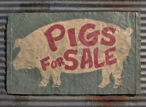 VINTAGE PIGS FOR SALE METAL SIGN HOG FARM HOUSE PRIMITIVE PRODUCE HAND PAINTED